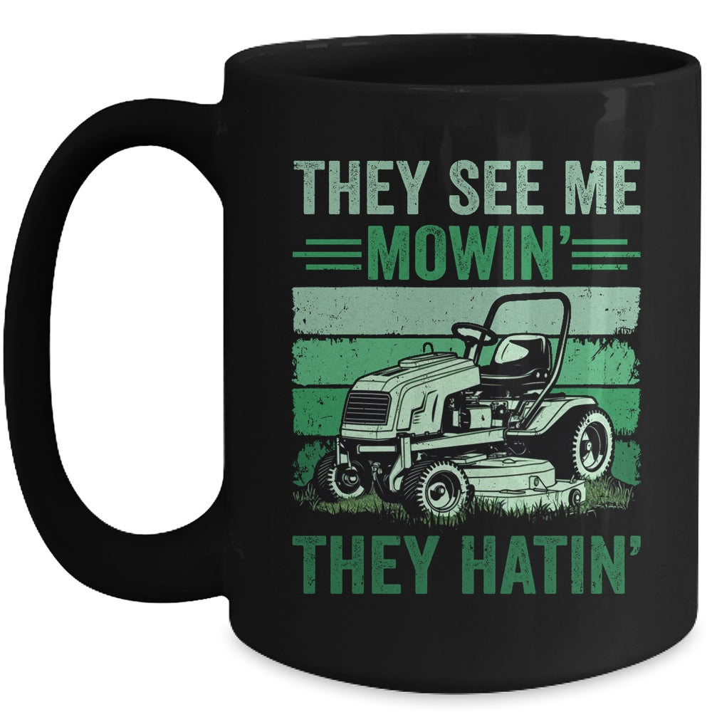 They See Me Mowin They Hatin Lawn Mowing Mower Funny Mug | teecentury