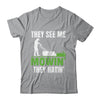 They See Me Mowin They Hatin Mower Lawn Mowing Dad Shirt & Hoodie | teecentury