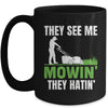 They See Me Mowin They Hatin Mower Lawn Mowing Dad Mug | teecentury