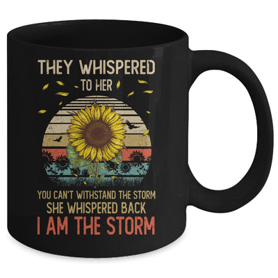 They Whispered To Her You Can't With Stand The Storm Sun Flower Mug | teecentury