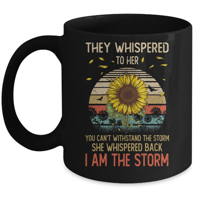 They Whispered To Her You Can't With Stand The Storm Sun Flower Mug | teecentury