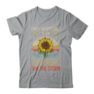 They Whispered To Her You Can't With Stand The Storm Sun Flower Shirt & Hoodie | teecentury
