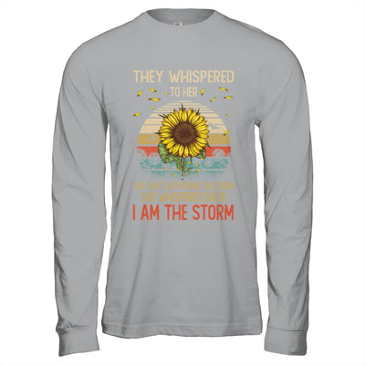 They Whispered To Her You Can't With Stand The Storm Sun Flower Shirt & Hoodie | teecentury