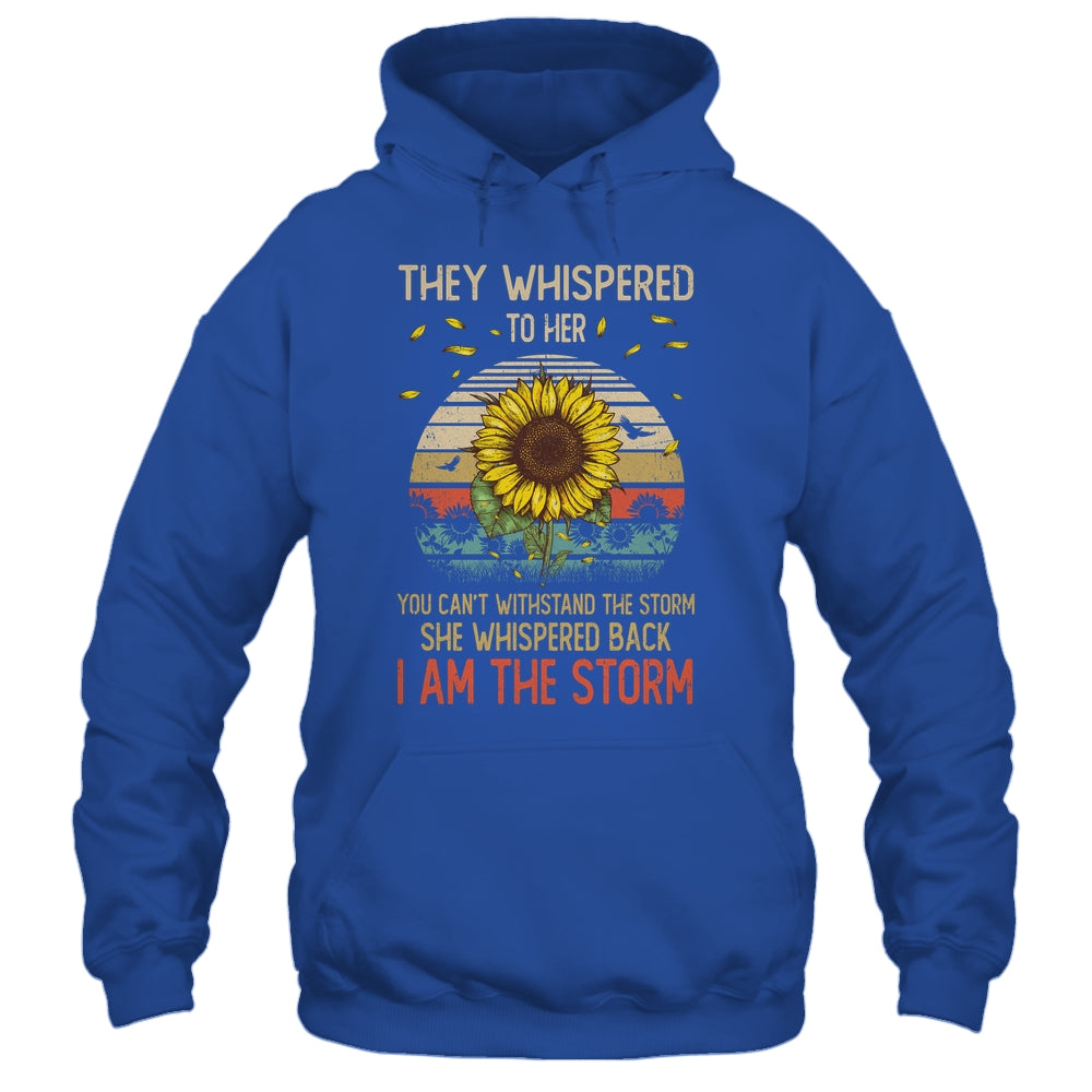 They Whispered To Her You Can't With Stand The Storm Sun Flower Shirt & Hoodie | teecentury