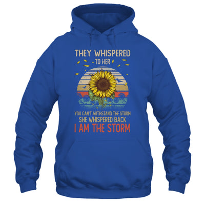 They Whispered To Her You Can't With Stand The Storm Sun Flower Shirt & Hoodie | teecentury