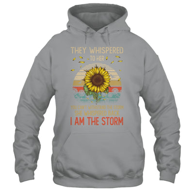 They Whispered To Her You Can't With Stand The Storm Sun Flower Shirt & Hoodie | teecentury