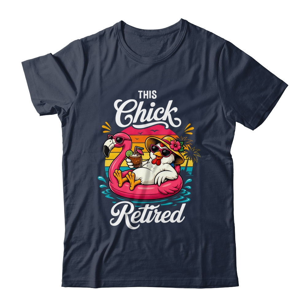 This Chick Is Retired Mom Wife Chicken Funny Retirement 2026 Shirt & Hoodie | teecentury