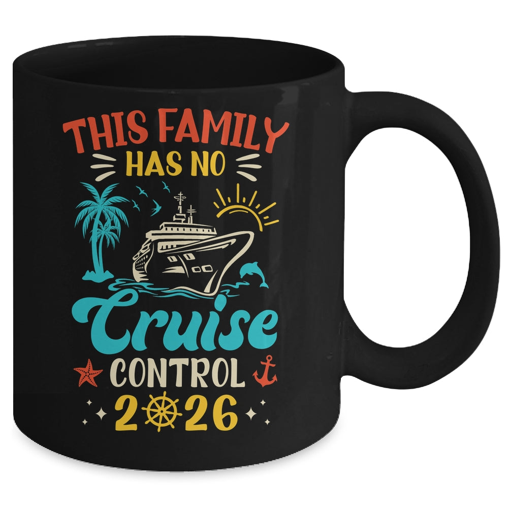 This Family Cruise Has No Control 2026 Matching Family Group Mug | teecentury