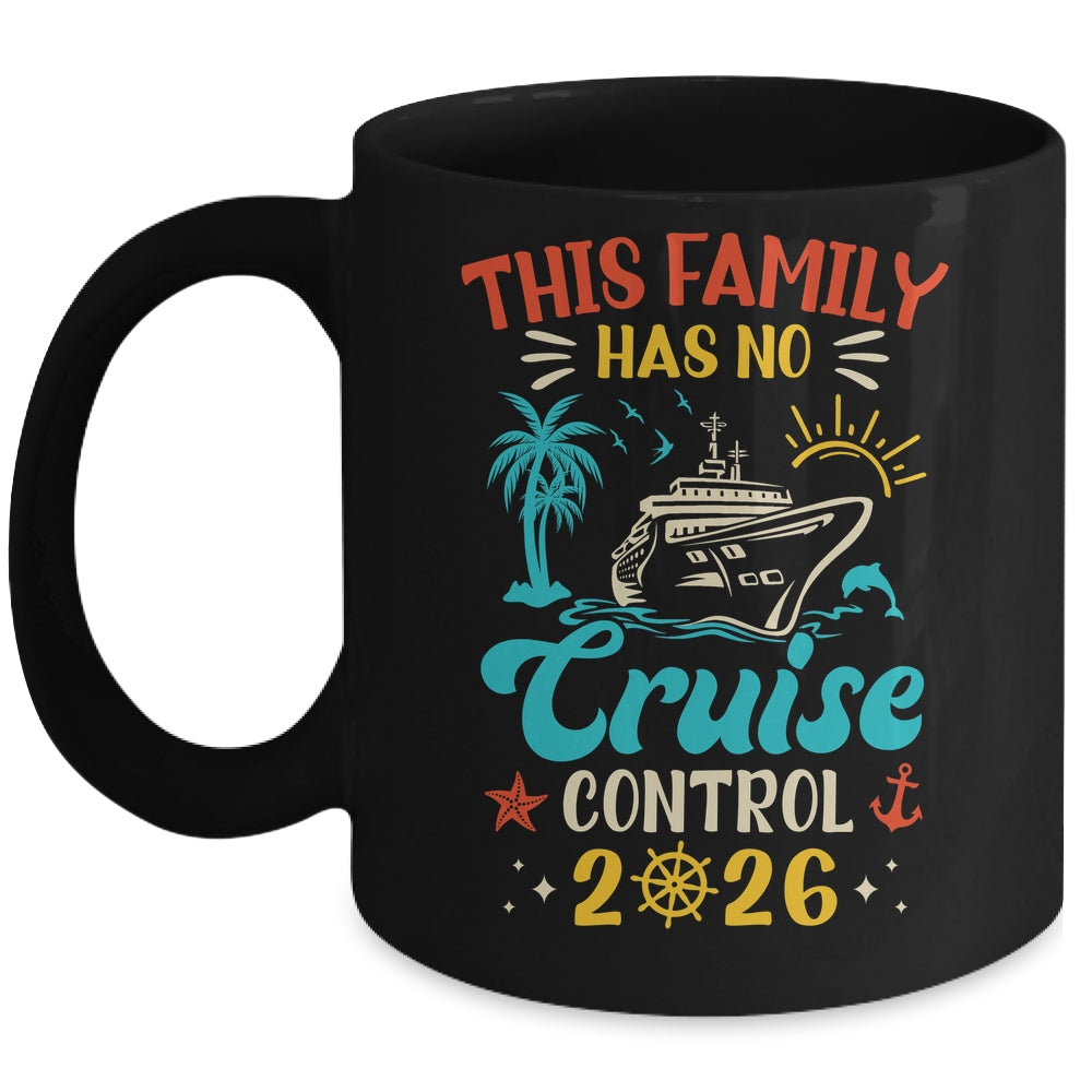 This Family Cruise Has No Control 2026 Matching Family Group Mug | teecentury
