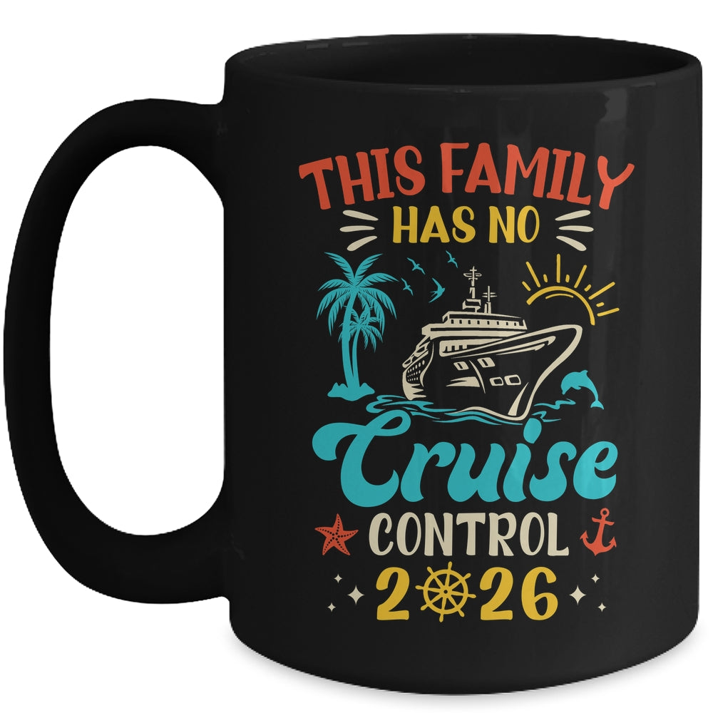 This Family Cruise Has No Control 2026 Matching Family Group Mug | teecentury