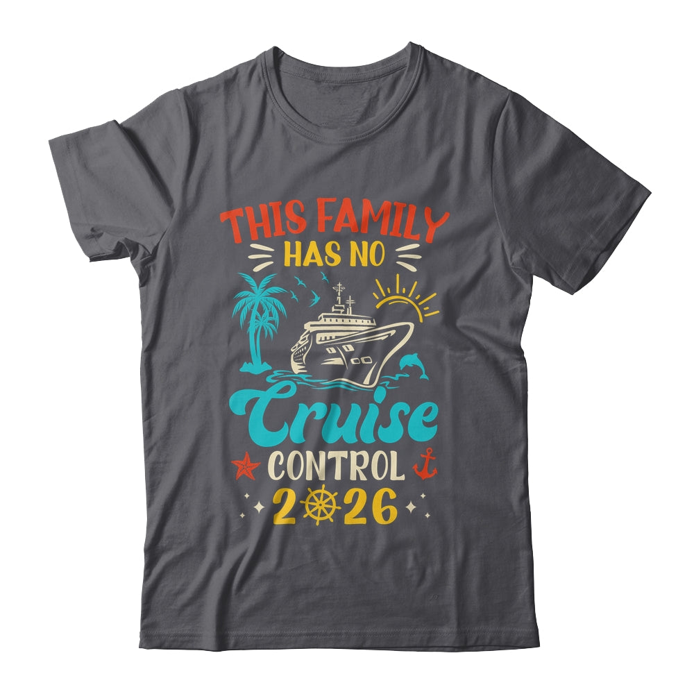 This Family Cruise Has No Control 2026 Matching Family Group Shirt & Tank Top | teecentury