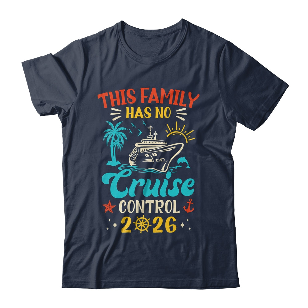 This Family Cruise Has No Control 2026 Matching Family Group Shirt & Tank Top | teecentury