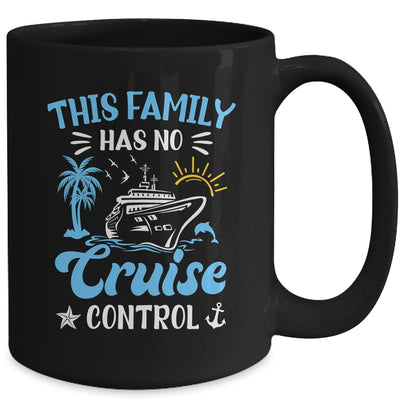 This Family Cruise Has No Control Family Cruise Vacation Mug | teecentury