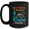 This Family Cruise Has No Control Matching Family Vacation Mug | teecentury