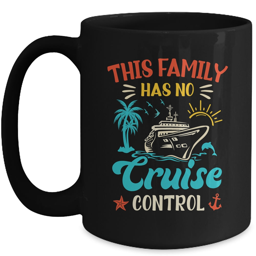 This Family Cruise Has No Control Matching Family Vacation Mug | teecentury