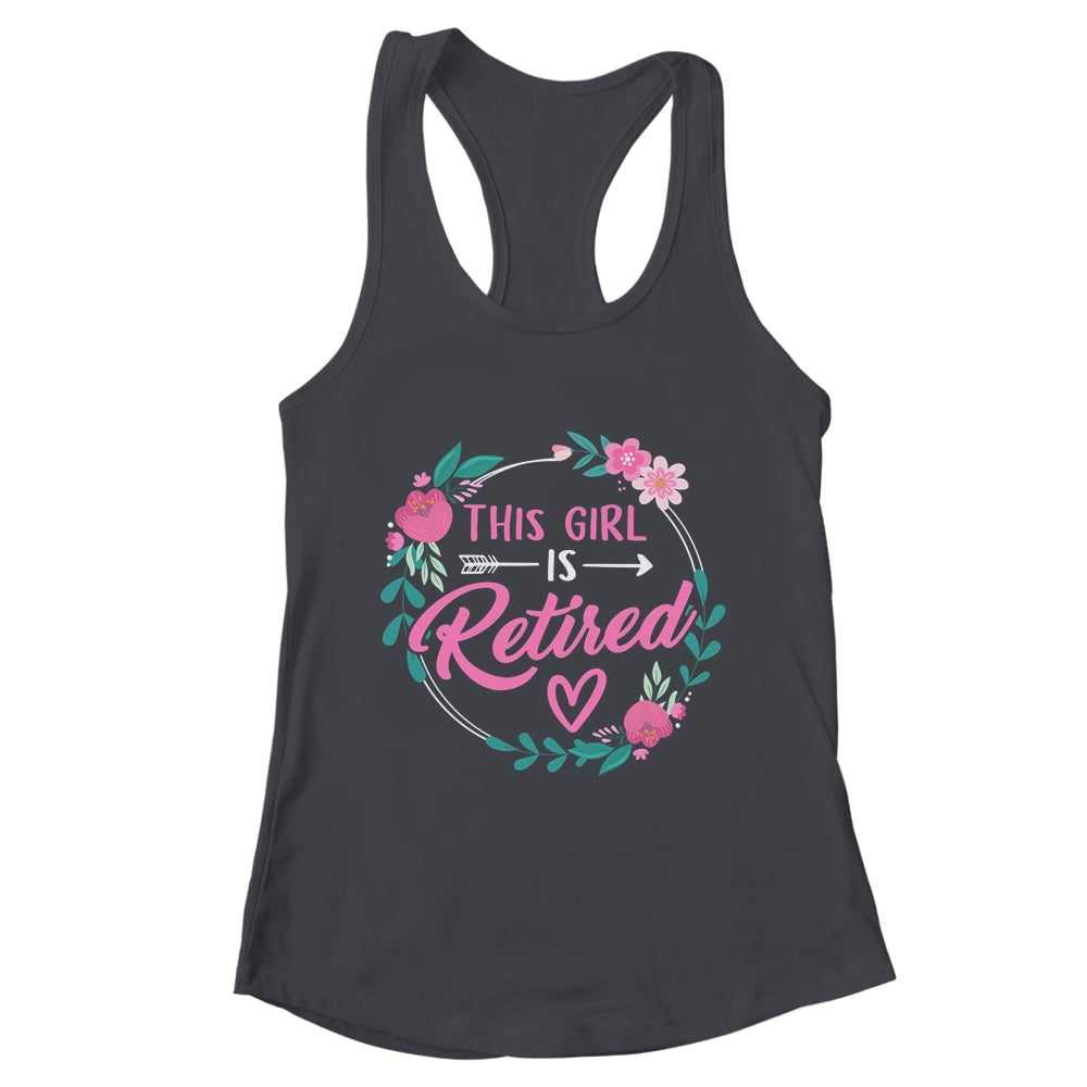 This Girl Is Retired Funny Retirement Mom Women Grandma Shirt & Tank Top | teecentury