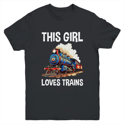 This Girl Loves Trains Railroad Lover For Girl Women Youth Shirt | teecentury