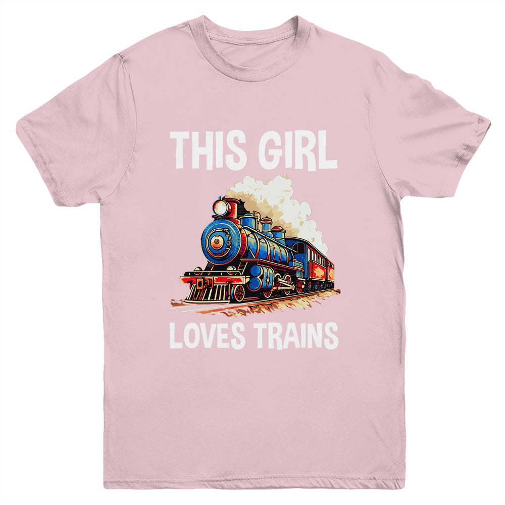 This Girl Loves Trains Railroad Lover For Girl Women Youth Shirt | teecentury