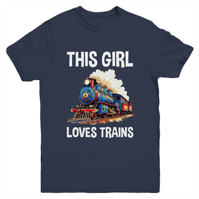 This Girl Loves Trains Railroad Lover For Girl Women Youth Shirt | teecentury