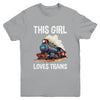 This Girl Loves Trains Railroad Lover For Girl Women Youth Shirt | teecentury