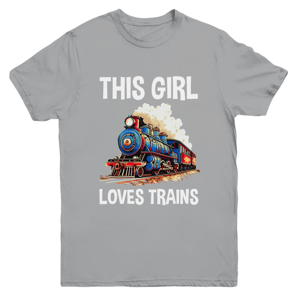 This Girl Loves Trains Railroad Lover For Girl Women Youth Shirt | teecentury