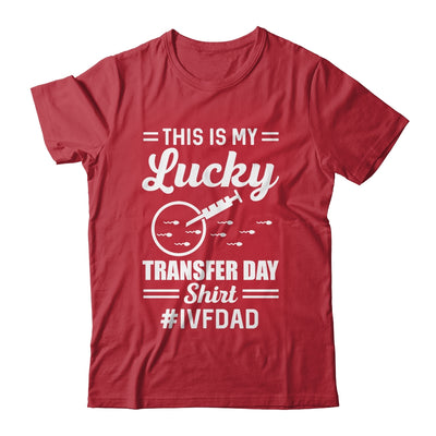 This Is My Lucky Transfer Day IVF Dad IVF Transfer Day Shirt & Hoodie | teecentury