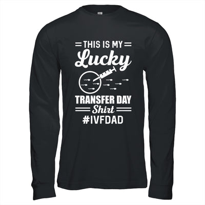 This Is My Lucky Transfer Day IVF Dad IVF Transfer Day Shirt & Hoodie | teecentury