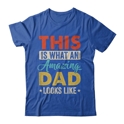 This Is What An Amazing Dad Looks Like Funny Fathers Day Shirt & Hoodie | teecentury