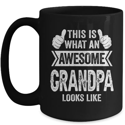 This Is What An Awesome Grandpa Looks Like Fathers Day Cool Mug | teecentury