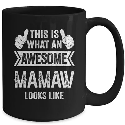 This Is What An Awesome Mamaw Looks Like Mothers Day Cool Mug | teecentury