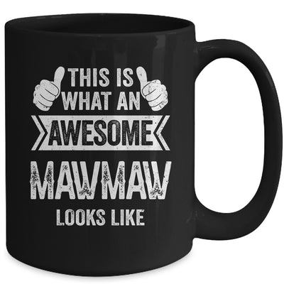 This Is What An Awesome Mawmaw Looks Like Mothers Day Cool Mug | teecentury