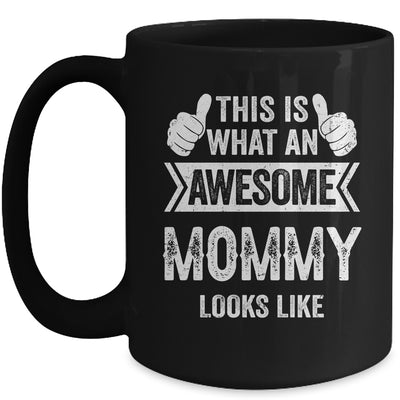 This Is What An Awesome Mommy Looks Like Mothers Day Cool Mug | teecentury