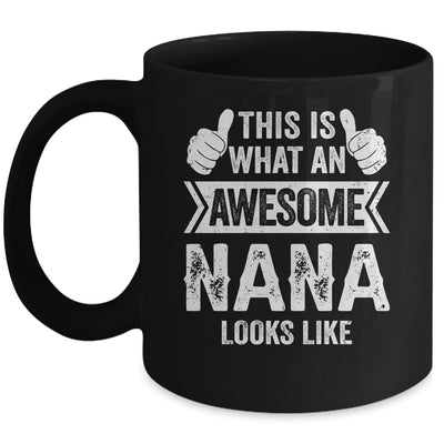 This Is What An Awesome Nana Looks Like Mothers Day Cool Mug | teecentury