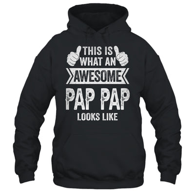 This Is What An Awesome Pap Pap Looks Like Fathers Day Cool Shirt & Hoodie | teecentury