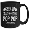 This Is What An Awesome Pop Pop Looks Like Fathers Day Cool Mug | teecentury