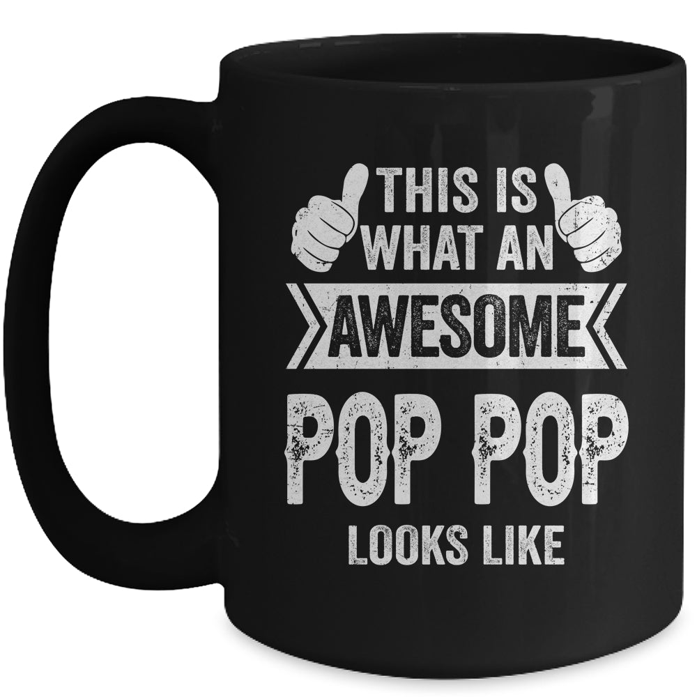 This Is What An Awesome Pop Pop Looks Like Fathers Day Cool Mug | teecentury