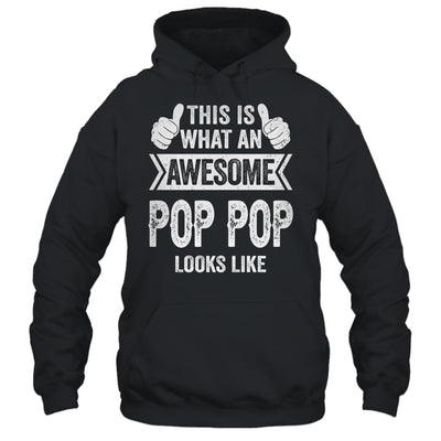 This Is What An Awesome Pop Pop Looks Like Fathers Day Cool Shirt & Hoodie | teecentury