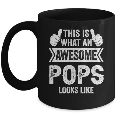 This Is What An Awesome Pops Looks Like Fathers Day Cool Mug | teecentury