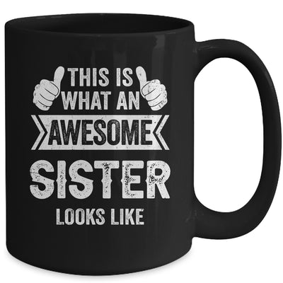 This Is What An Awesome Sister Looks Like Cool Mug | teecentury