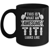 This Is What An Awesome Titi Looks Like Mothers Day Cool Mug | teecentury