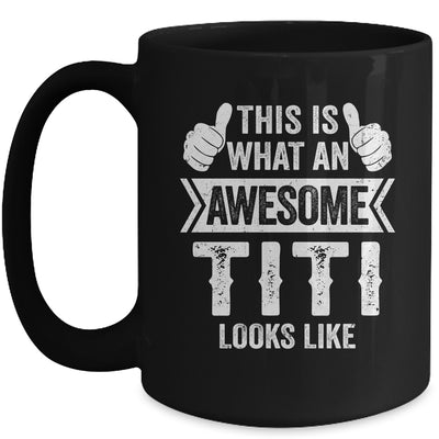 This Is What An Awesome Titi Looks Like Mothers Day Cool Mug | teecentury