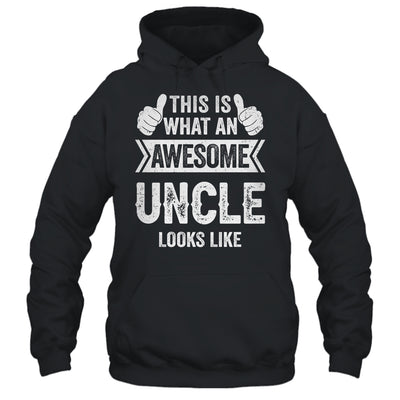 This Is What An Awesome Uncle Looks Like Fathers Day Cool Shirt & Hoodie | teecentury