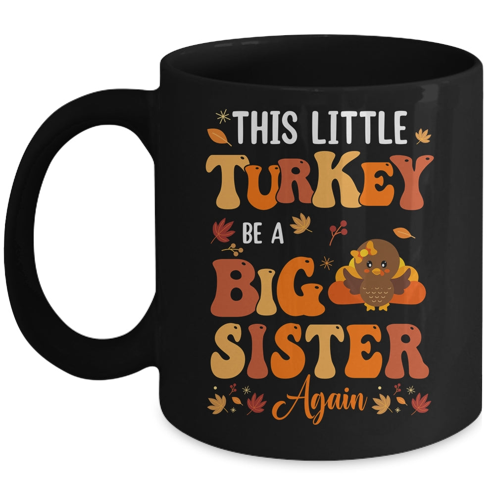 This Little Turkey Going To Be A Big Sister Again Thanksgiving Mug | teecentury