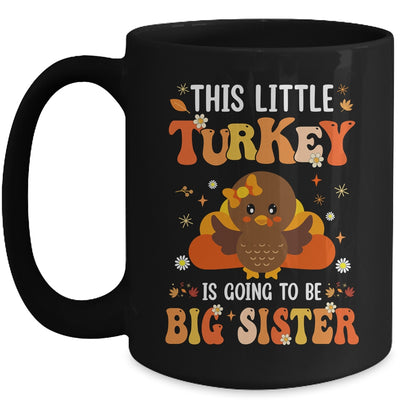 This Little Turkey Is Going To Be A Big Sister Thanksgiving Mug | teecentury