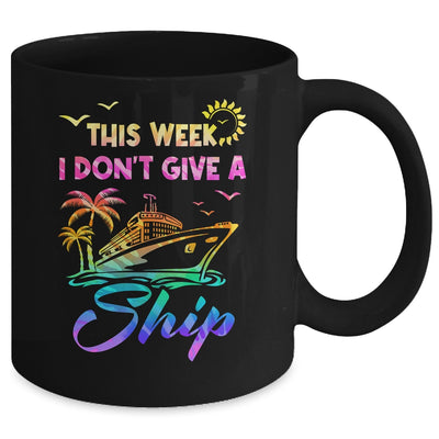 This Week I Don't Give A Ship Funny Cruise Trip Vacation Mug | teecentury