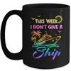 This Week I Don't Give A Ship Funny Cruise Trip Vacation Mug | teecentury