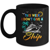 This Week I Don't Give A Ship Funny Vacation Cruise Trip Mug | teecentury