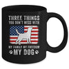Three Things You Don't Mess With Funny Dog Mom Dad Lover Mug | teecentury