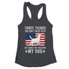 Three Things You Don't Mess With Funny Dog Mom Dad Lover Shirt & Tank Top | teecentury