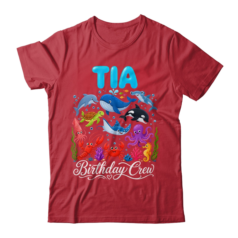 Tia Birthday Crew Ocean Animals Birthday Under Sea Shirt & Hoodie | teecentury